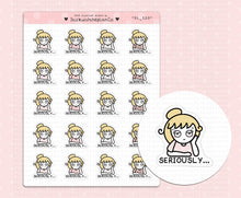Load image into Gallery viewer, SL_120 Seriously?! | Neutral Lottie Stickers | Planner Stickers