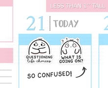 Load image into Gallery viewer, S_803 Questioning Life Choices | Squidge Stickers