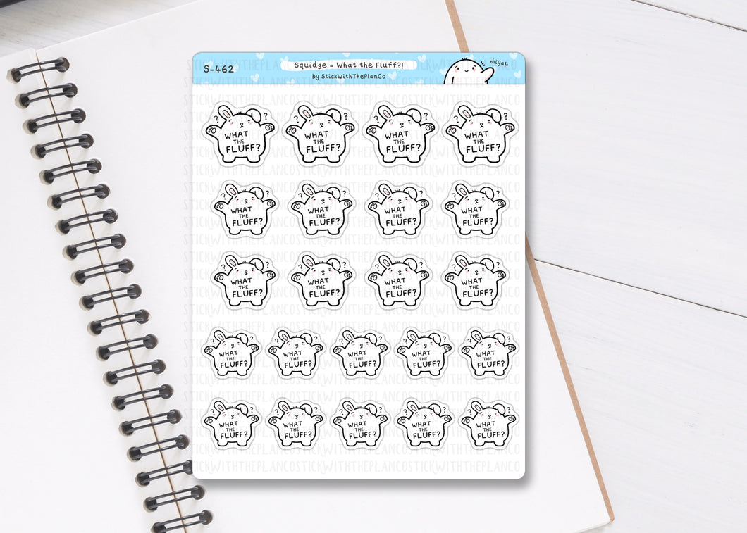 S_462 Squidge Bunny - What the Fluff?! | Squidge Stickers | Planner Stickers