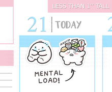 Load image into Gallery viewer, S_842 Mental Load | Squidge Stickers
